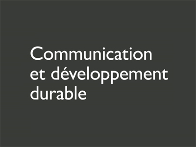 Communication et DD : pour des pratiques plus responsables