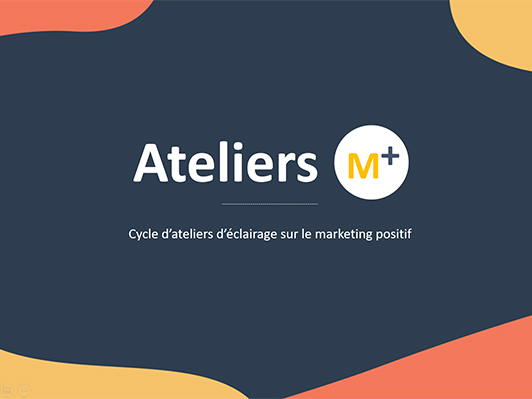 Cycle d’ateliers d’éclairage marketing positif